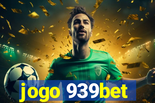 jogo 939bet